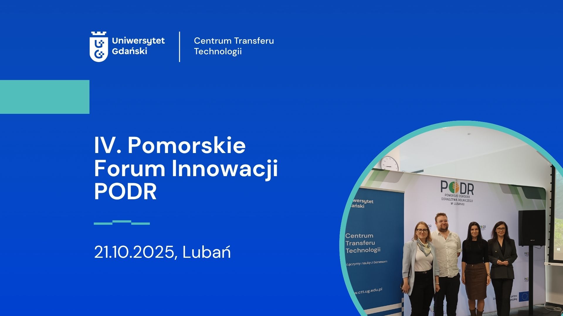 IV Pomorskie Forum Innowacji PODR, 21.10.2025 Centrum Transferu Technologii UG IV Pomorskie Forum Innowacji PODR, 21.10.2025 Centrum Transferu Technologii UG